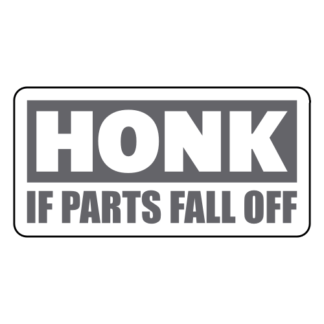 Honk If Parts Fall Off Sticker (Grey)